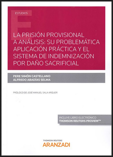 [9788413451206] LA PRISIÓN PROVISIONAL A ANÁLISIS: SU PROBLEMÁTICA APLICACIÓN PRÁCTICA Y EL SISTEMA DE INDEMNIZACIÓN POR DAÑO SACRIFICIAL