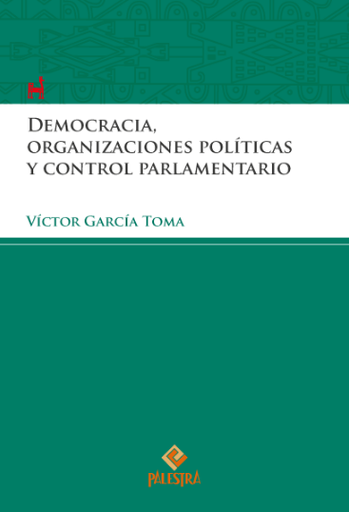 [9786123252403] DEMOCRACIA, ORGANIZACIONES  POLÍTICAS Y CONTROL PARLAMENTARIO