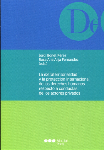[9788413811864] LA EXTRATERRITORIALIDAD Y LA PROTECCIÓN INTERNACIONAL DE LOS DERECHOS HUMANOS