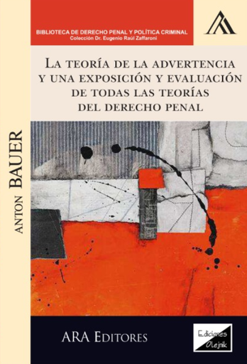 [9789563929577] LA TEORÍA DE LA ADVERTENCIA Y UNA EXPOSICIÓN Y EVALUACIÓN DE TODAS LAS TEORÍAS DEL DERECHO PENAL