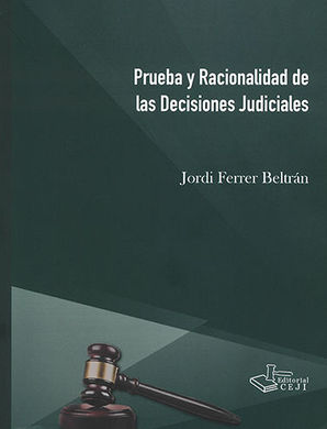 [9786079783273] PRUEBA Y RACIONALIDAD DE LAS DECISIONES JUDICIALES