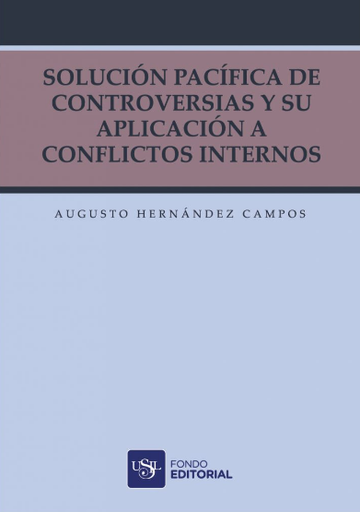 [9786124370748] SOLUCIÓN PACÍFICA DE CONTROVERSIAS Y SU APLICACIÓN A CONFLICTOS INTERNOS