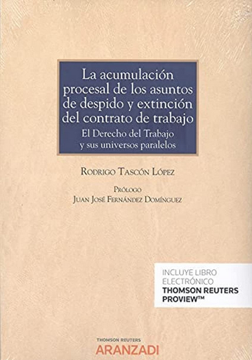 [9788413905563] LA ACUMULACIÓN PROCESAL DE LOS ASUNTOS DE DESPIDO Y EXTINCIÓN DEL CONTRATO DE TRABAJO