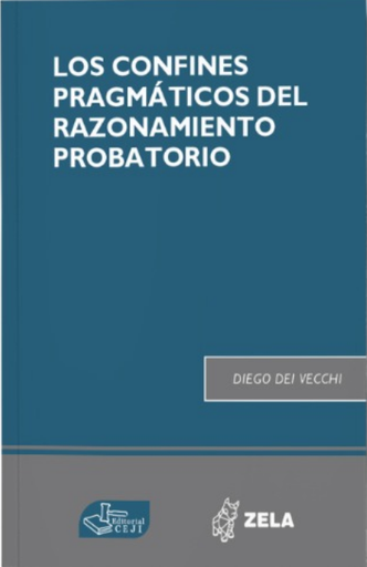 [9786125010070] LOS CONFINES PRAGMÁTICOS DEL RAZONAMIENTO PROBATORIO