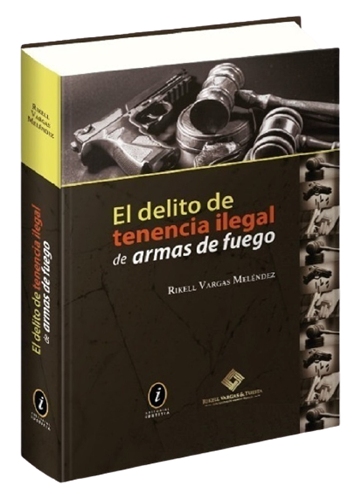 [9786124362262] EL DELITO DE TENENCIA ILEGAL DE ARMAS DE FUEGO