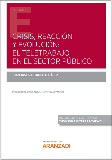 [9788413908250] CRISIS, REACCIÓN Y EVOLUCIÓN: EL TELETRABAJO EN EL SECTOR PÚBLICO