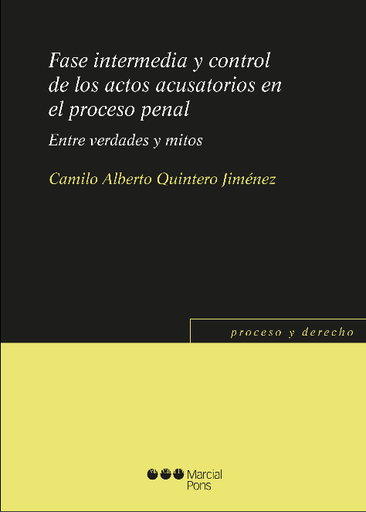 [9788413813202] FASE INTERMEDIA Y CONTROL DE LOS ACTOS ACUSATORIOS EN EL PROCESO PENAL