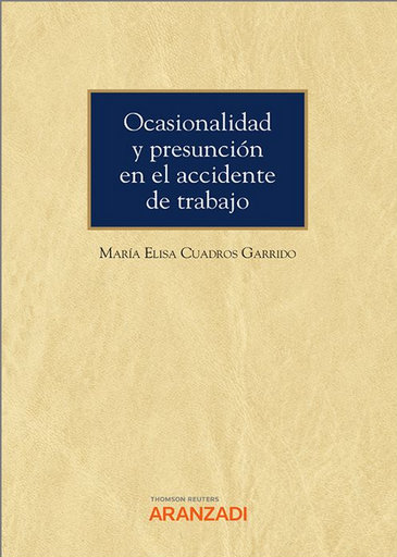 [9788411244756] OCASIONALIDAD Y PRESUNCIÓN EN EL ACCIDENTE DE TRABAJO