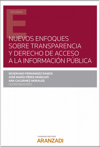 [9788413908168] NUEVOS ENFOQUES SOBRE TRANSPARENCIA Y DERECHO DE ACCESO A LA INFORMACIÓN PÚBLICA