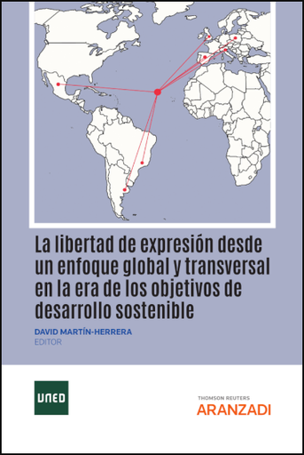 [9788411242462] LA LIBERTAD DE EXPRESIÓN DESDE UN ENFOQUE GLOBAL Y TRANSVERSAL EN LA ERA DE LOS OBJETIVOS DE DESARROLLO SOSTENIBLE
