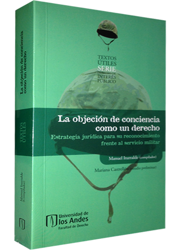 [9789586959513] LA OBJECIÓN DE CONCIENCIA COMO UN DERECHO