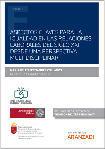 [9788413918617] ASPECTOS CLAVES PARA LA IGUALDAD EN LAS RELACIONES LABORALES DEL SIGLO XXI DESDE UNA PERSPECTIVA MULTIDISCIPLINAR