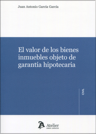 [9788418780073] EL VALOR DE LOS BIENES INMUEBLES OBJETO DE GARANTÍA HIPOTECARIA