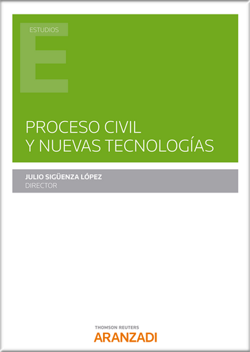 [9788413462370] PROCESO CIVIL Y NUEVAS TECNOLOGÍAS
