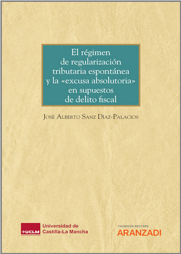 [9788411248839] EL RÉGIMEN DE REGULARIZACIÓN TRIBUTARIA ESPONTÁNEA Y LA "EXCUSA ABSOLUTORIA" EN SUPUESTOS DE DELITO FISCAL