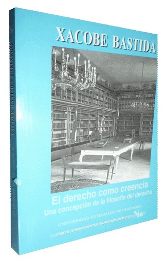 [9789586164610] EL DERECHO COMO CREENCIA