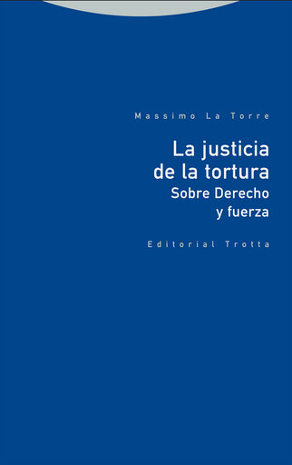 [9788413640822] LA JUSTICIA DE LA TORTURA