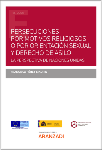 [9788413911571] PERSECUCIONES POR MOTIVOS RELIGIOSOS O POR ORIENTACIÓN SEXUAL Y DERECHO DE ASILO