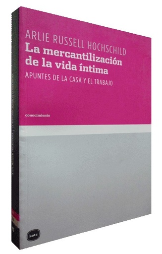 [9788496859418] LA MERCANTILIZACIÓN DE LA VIDA ÍNTIMA