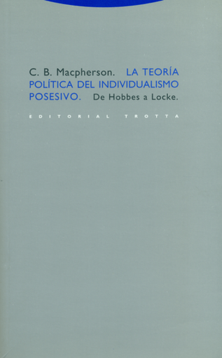 [9788481646009] LA TEORÍA POLÍTICA DEL INDIVIDUALISMO POSESIVO