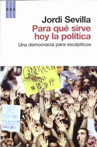 [9788490062197] PARA QUÉ SIRVE HOY LA POLÍTICA