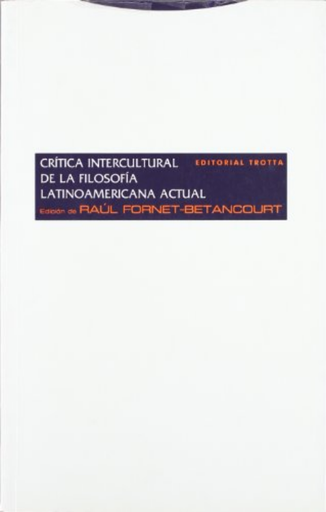 [9788481646672] CRÍTICA INTERCULTURAL DE LA FILOSOFÍA LATINOAMERICANA ACTUAL