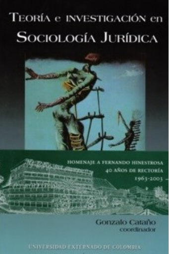 [9789586168038] TEORÍA E INVESTIGACIÓN EN SOCIOLOGÍA JURÍDICA