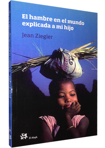[9788476699584] EL HAMBRE EN EL MUNDO EXPLICADA A MI HIJO