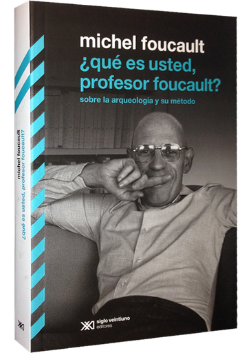 [9789876293433] ¿QUÉ ES USTED, SEÑOR FOUCAULT?