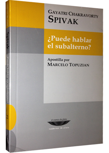 [9789871772100] ¿PUEDE HABLAR EL SUBALTERNO?