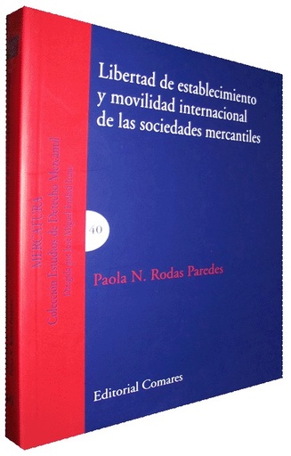 [9788498367799] LIBERTAD DE ESTABLECIMIENTO Y MOVILIDAD INTERNACIONAL DE LAS SOCIEDADES MERCANTILES