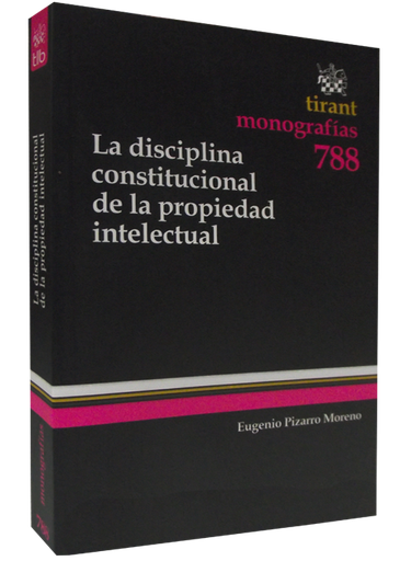 [9788490047354] LA DISCIPLINA CONSTITUCIONAL DE LA PROPIEDAD INTELECTUAL