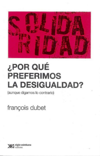 [9789876295826] ¿POR QUÉ PREFERIMOS LA DESIGUALDAD?