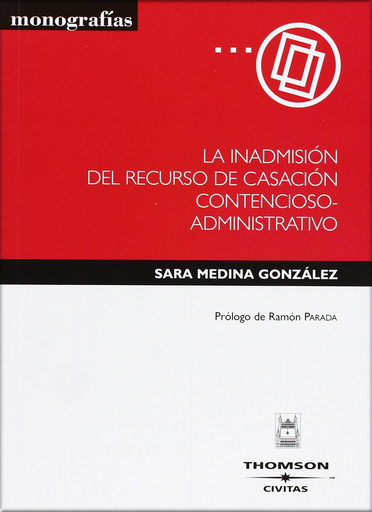 [9788447031412] LA INADMISIÓN DEL RECURSO DE CASACIÓN CONTENCIOSO-ADMINISTRATIVO