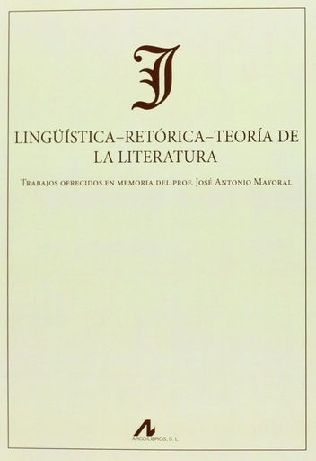 [9788476358658] LINGÜÍSTICA - RETÓRICA - TEORÍA DE LA LITERATURA