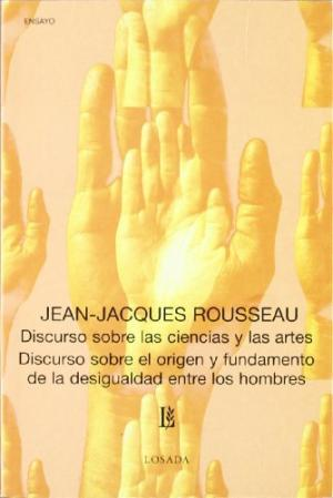 [9789500304436] DISCURSO SOBRE LAS CIENCIAS Y LAS ARTES - DISCURSO SOBRE EL ORIGEN Y FUNDAMENTO DE LA DESIGUALDAD ENTRE LOS HOMBRES