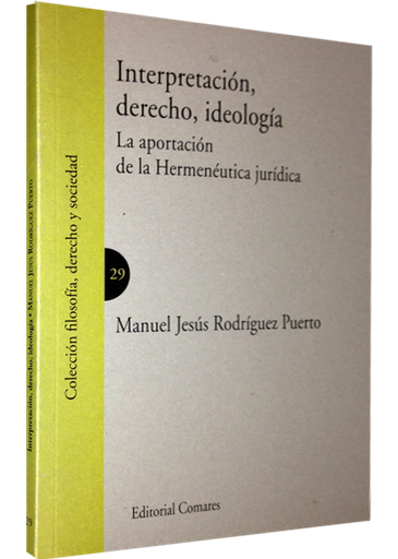 [9788498369120] INTERPRETACIÓN, DERECHO, IDEOLOGÍA
