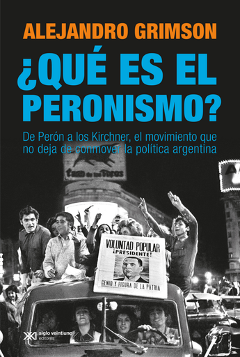 [9789876298933] ¿QUÉ ES EL PERONISMO?
