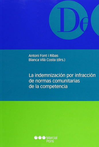 [9788497687416] LA INDEMNIZACIÓN POR INFRACCIÓN DE LAS NORMAS COMUNITARIAS DE LA COMPETENCIA