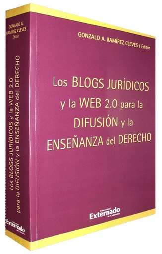 [9789587106152] LOS BLOGS JURÍDICOS Y LA WEB 2.0 PARA LA DIFUSIÓN Y LA ENSEÑANZA DEL DERECHO
