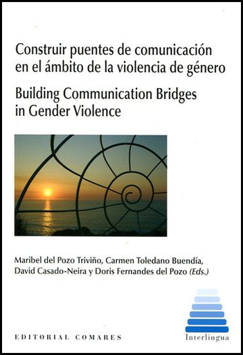 [9788490452271] CONSTRUIR PUENTES DE COMUNICACIÓN EN EL ÁMBITO DE LA VIOLENCIA DE GÉNERO