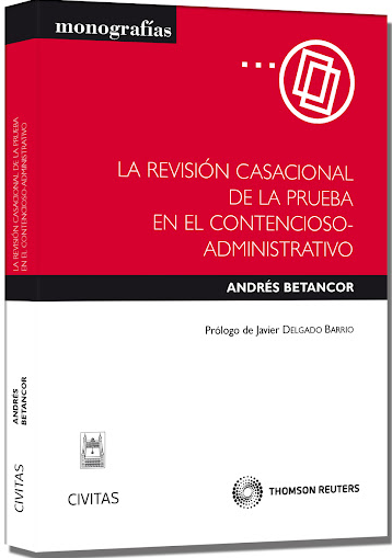 [9788447038688] LA REVISIÓN CASACIONAL DE LA PRUEBA EN EL CONTENCIOSO-ADMINISTRATIVO