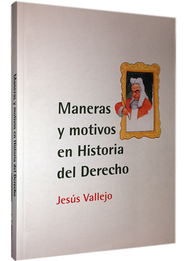 [9788490317853] MANERAS Y MOTIVOS EN HISTORIA DEL DERECHO