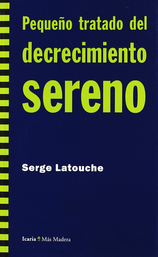 [9788498880724] PEQUEÑO TRATADO DEL DECRECIMIENTO SERENO