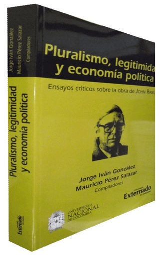 [9789587103557] PLURALISMO, LEGITIMIDAD Y ECONOMÍA POLÍTICA