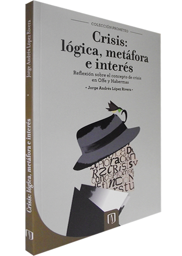[9789586956666] CRISIS: LÓGICA, METÁFORA E INTERÉS