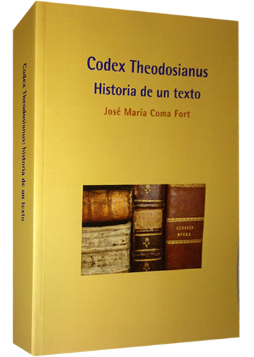 [9788490851067] CODEX THEODOSIANUS: HISTORIA DE UN TEXTO