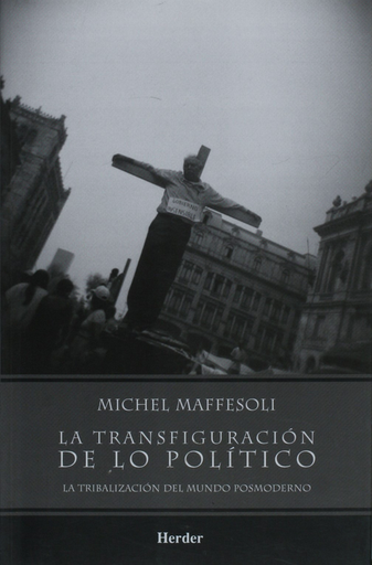 [9789685807128] LA TRANSFIGURACIÓN DE LO POLÍTICO