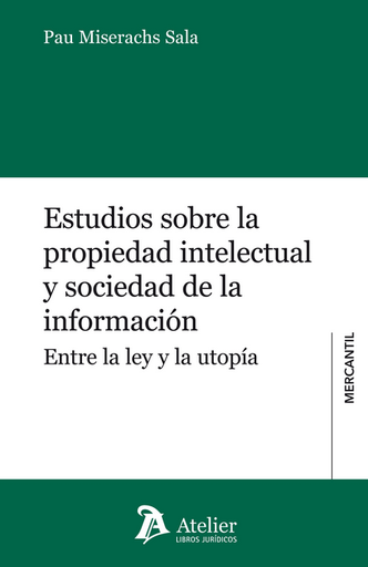 [9788415690498] ESTUDIOS SOBRE LA PROPIEDAD INTELECTUAL Y SOCIEDAD DE LA INFORMACIÓN