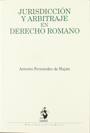 [9788496440456] JURISDICCIÓN Y ARBITRAJE EN DERECHO ROMANO